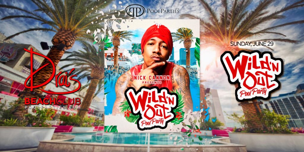 Nick Cannon Wild N Out Pool Party | Drai's Beachclub Las Vegas