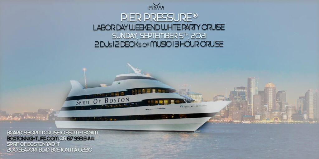 Boston Labor Day Weekend Pier Pressure White Party Cruise