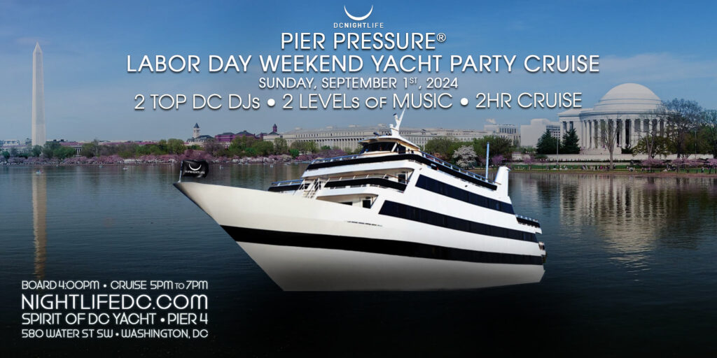 DC Labor Day Weekend Pier Pressure Yacht Party Cruise
